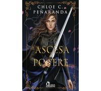 Libri Peñaranda Chloe C. - L' Ascesa Al Potere. An Heir Comes To Rise #02
