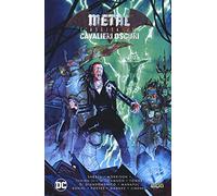 L' ascesa dei cavalieri oscuri. Metal