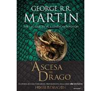 L'ascesa del drago. Una storia illustrata della dinastia Targaryen. Ediz. a colori. Vol. 1