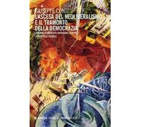 L'ascesa del neoliberalismo e il tramonto dell’Occidente. L’ordine di mercato hayekiano contro la giustizia sociale