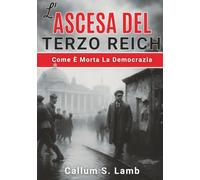 L'ascesa Del Terzo Reich: Come È Morta La Democrazia