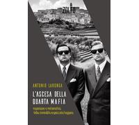 L'ASCESA DELLA QUARTA MAFIA - LARONGA ANTONIO - Zolfo