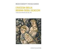L'ascesa della regina degli scacchi. Trame scacchistiche del sec. XV