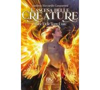 L'ascesa delle creature. Storie delle terre unite