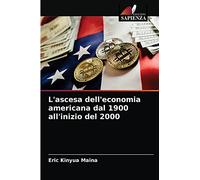L'ascesa dell'economia americana dal 1900 all'inizio del 2000