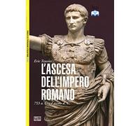 L'ascesa dell'impero romano. 753 a.C-I secolo d.C.