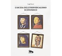 Libri Luigi Ferrari - L' Ascesa Dell'individualismo Economico