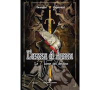 L'ascesa di Aurora. Le 7 lame del destino