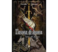 L'ascesa di Aurora. Le 7 lame del destino - [Kimerik]