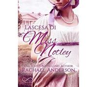 L'ascesa di Miss Notley