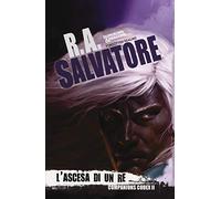 L'ascesa di un re. Companion codex. La leggenda di Drizzt 29 (Vol. 2)