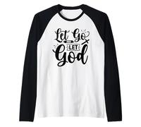 Lascia Andare e Lascia Che Dio - Versetto biblico edificante Fede Cristiana Maglia con Maniche Raglan