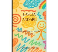 Lascia Andare: Pagine creative per svuotare la mente