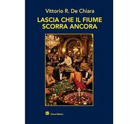 Lascia che il fiume scorra ancora