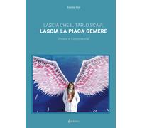Lascia che il tarlo scavi, lascia la piaga gemere - [EBS Print]