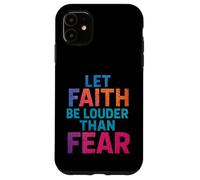 Lascia che la fede sia più forte della paura - Cristiano ispiratore Custodia per iPhone 11