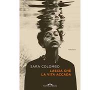 Lascia che la vita accada