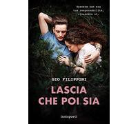 Lascia che poi sia. Nascere non era tua responsabilità, rinascere si