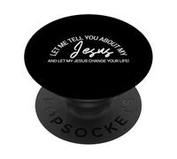 Lascia che ti parli del mio credente di adorazione cristiana di Gesù PopSockets PopGrip Adesivo