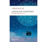 Lascia che ti racconti. Storie per imparare a vivere