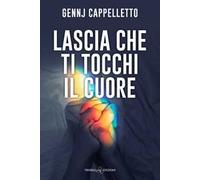 Lascia che ti tocchi il cuore