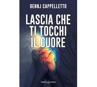 Lascia che ti tocchi il cuore