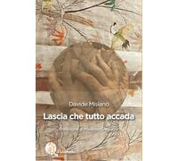 Lascia che tutto accada