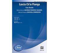 Lascia Ch'io Pianga (from Rinaldo ) - Words and music by George Frideric Handel / ed. and arr. Russell Robinson - Choral Octavo - 3-Part Mixed