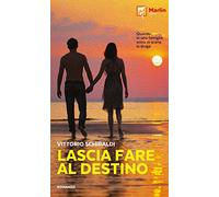 Lascia fare al destino