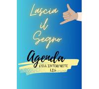 Lascia il Segno: Agenda dell'interprete LIS