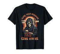 Lascia Il Tuo Bagaglio Dietro di Te e Vieni con Me Grim Reaper Maglietta