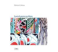 Libri Fabrizio Carbone - Lascia La Porta Socchiusa. Poesie E Dipinti Di Fabrizio