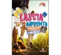 Lascia la tua impronta. Itinerario nel tempo di vacanza. Ragazzi
