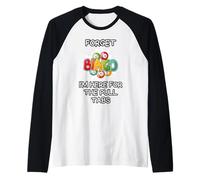 Lascia Perdere Il Bingo, Sono Qui per I Gratta E Vinci Maglia con Maniche Raglan