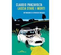Libri Claudio Panzavolta - Lascia Stare I Morti