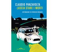 Lascia stare i morti [Paperback] [Apr 18, 2025] Panzavolta, Claudio