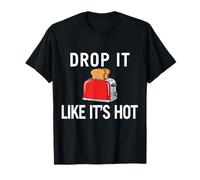 Lascialo Cadere Come se Fosse Un Toast Caldo Maglietta