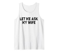 Lasciami Chiedere a mia Moglie & Marito Coppia Umorismo dicendo Uomini Canotta