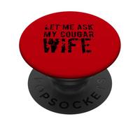 Lasciami chiedere alla mia moglie cougar divertente marito coppie umorismo di coppia PopSockets PopGrip Adesivo