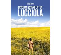 Lasciami essere la tua lucciola