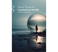 Libri Sante Roperto - Lasciami Un Ricordo