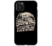Lasciamo il nostro lavoro e viviamo nella foresta All'aperto Vita Campeggio Custodia per iPhone 11 Pro Max