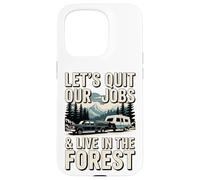 Lasciamo il nostro lavoro e viviamo nella foresta All'aperto Vita Campeggio Custodia per iPhone 15 Pro