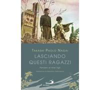 Lasciando questi ragazzi. Pensieri ai miei figli - 2023 - San Pao