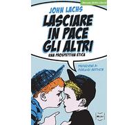 Lasciare in pace gli altri. Una prospettiva etica