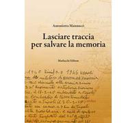 Lasciare traccia per salvare la memoria