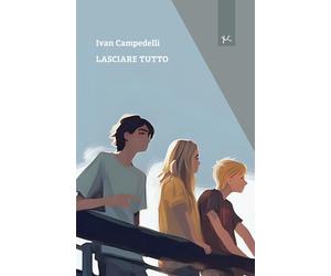 Lasciare tutto - Campedelli Ivan