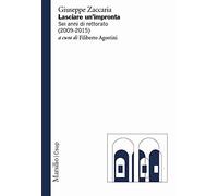 Lasciare un impronta. Sei anni di rettorato (2009-2015)