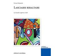 Lasciarsi ribaltare. La scuola è aperta a tutti