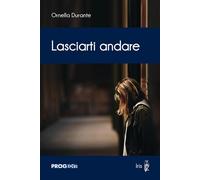 Lasciarti andare [Paperback] [Sep 25, 2024] Durante, Ornella